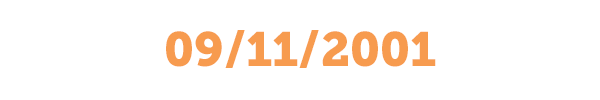 A string of numbers broken up by forward slashes: 09/11/2001